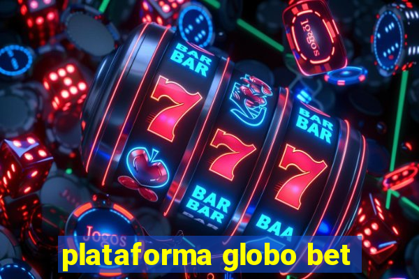 plataforma globo bet